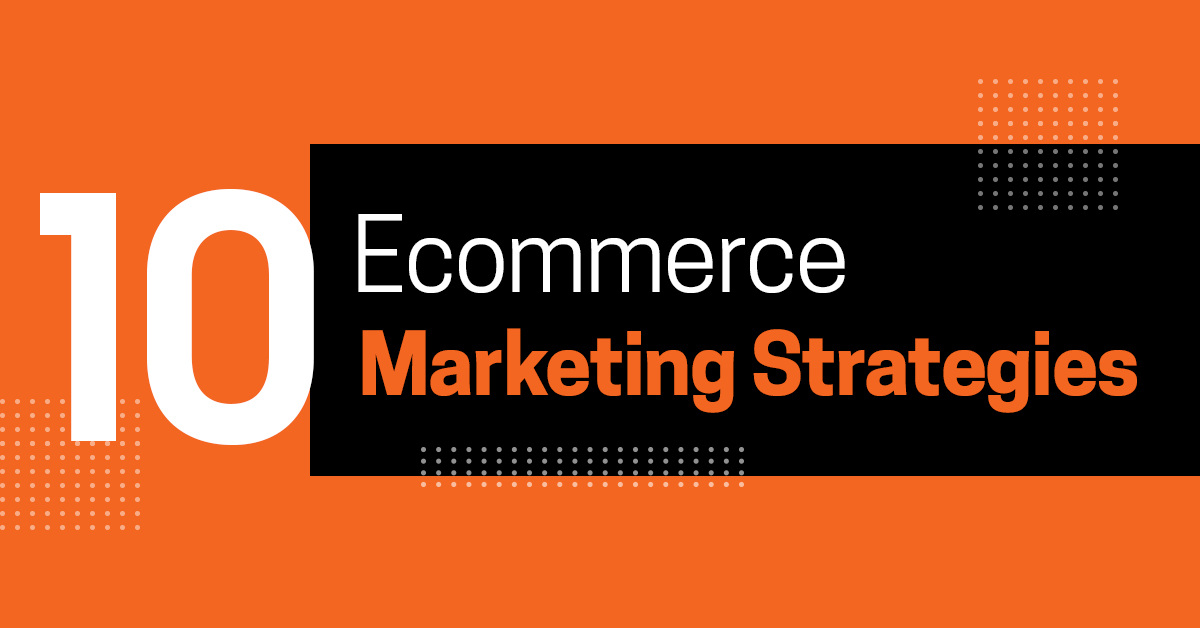 10 Best Ecommerce Marketing Strategies and Tactics to Grow in 2025