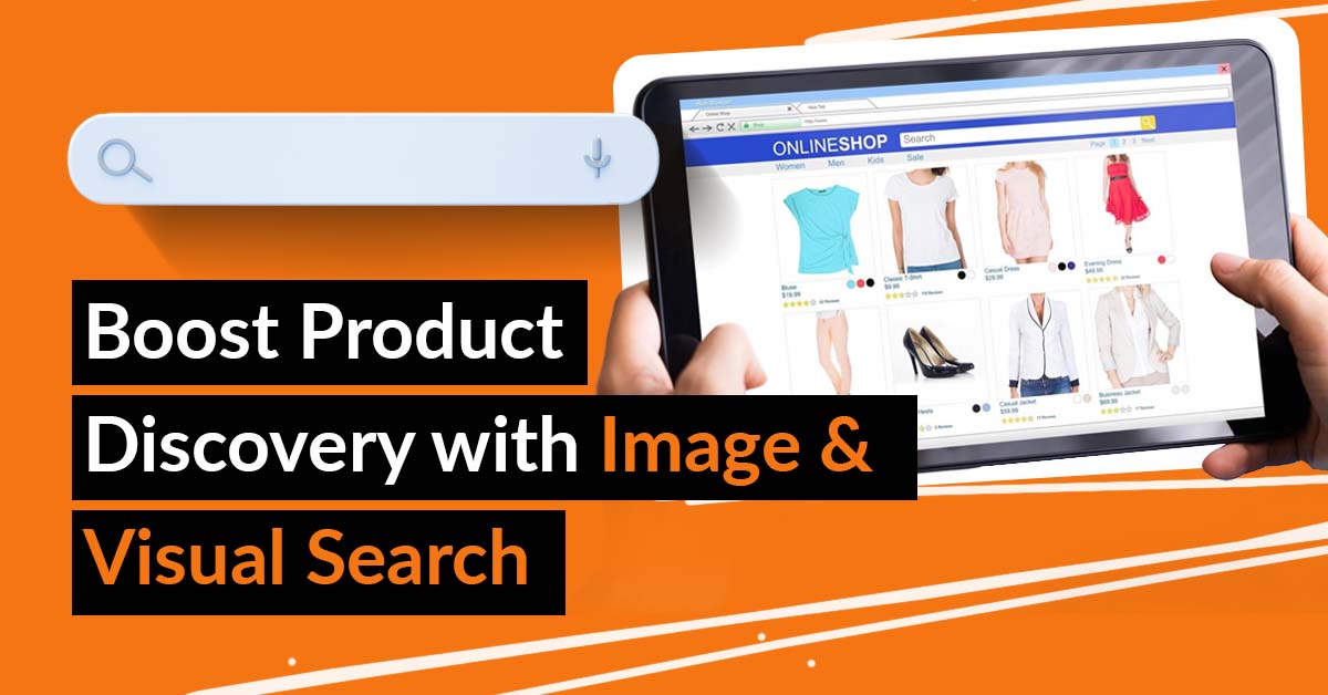 How to Use Image & Visual Search to Boost Product Discovery and Sales