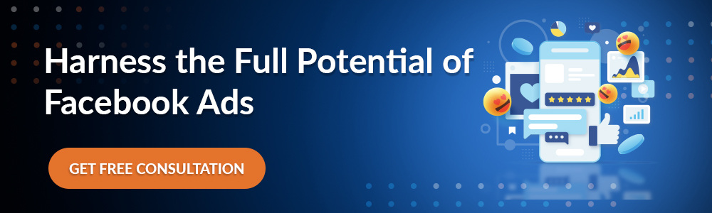 Harness the Full Potential of Facebook Ads